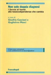 Non solo doppia diagnosi. I Servizi di fronte alla tossicodipendenza che cambia