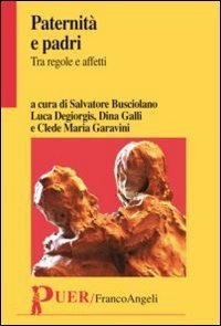 Paternità e padri. Tra regole e affetti