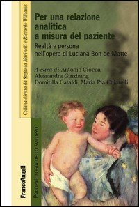 Per una relazione analitica a misura del paziente. Realtà e persona nell'opera di Luciana Bon de Matte