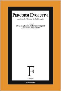 Percorsi evolutivi. Lezioni di filosofia della biologia