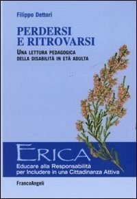 Perdersi e ritrovarsi. Una lettura pedagogica della disabilità in età adulta