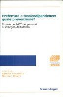 Prefettura e tossicodipendenza: quale prevenzione? Il ruolo dei Not nei percorsi a sostegno dell'utenza