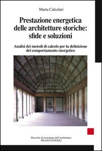 Prestazione energetica delle architetture storiche: sfide e soluzioni. Analisi dei metodi di calcolo per la definizione del comportamento energetico