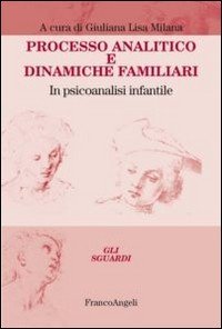 Processo analitico e dinamiche familiari. In psicoanalisi infantile