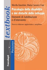 Psicologia della disabilità e dei disturbi dello sviluppo. Elementi di riabilitazione e d'intervento