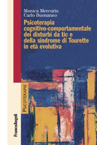 Psicoterapia cognitivo-comportamentale dei disturbi da tic e della sindrome di Tourette in età evolutiva