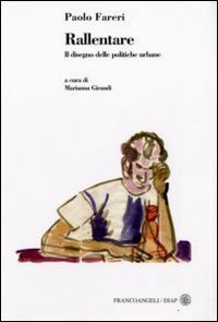 Rallentare. Il disegno delle politiche urbane