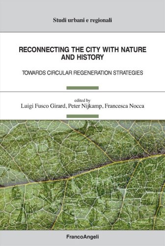 Reconnecting the city with nature and history. Towards circular regeneration strategies