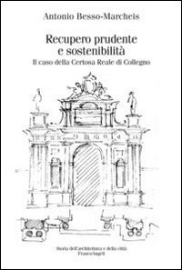 Recupero prudente e sostenibilità. Il caso della Certosa Reale di Collegno