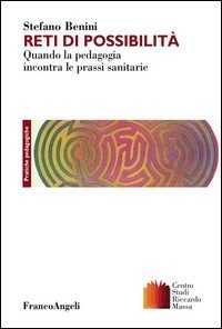 Reti di possibilità. Quando la pedagogia incontra le prassi sanitarie