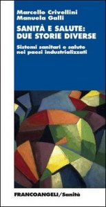 Sanità e salute: due storie diverse. Sistemi sanitari e salute nei paesi industrializzati