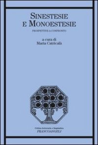 Sinestesie e monoestesie. Prospettive a confronto