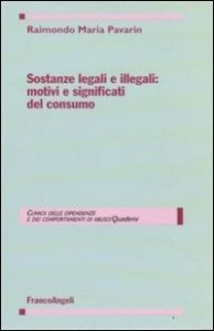 Sostanze legali e illegali: motivi e significati del consumo