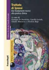 Trattato di ipnosi. Dai fondamenti teorici alla pratica clinica