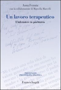 Un lavoro terapeutico. L'infermiere in psichiatria