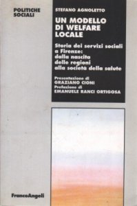 Un modello di welfare locale. Storia dei servizi sociali a Firenze: dalla nascita delle regioni alla società della salute