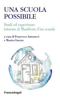 Una scuola possibile. Studi ed esperienze intorno al Manifesto «Una scuola»