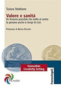 Valore e sanità. Un binomio possibile che mette al centro la persona anche in tempi di crisi