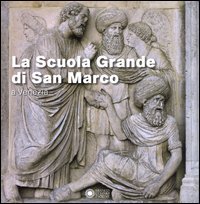 La Scuola Grande di San Marco a Venezia