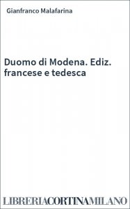Duomo di Modena. Ediz. francese e tedesca