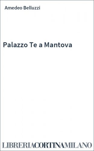Palazzo Te a Mantova