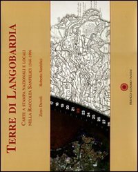 Terre di Langobardia. Carte a stampa nazionali e locali nella Raccolta Sanfelici 1544-1996