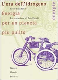 L'era dell'idrogeno. Energia per un pianeta più pulito