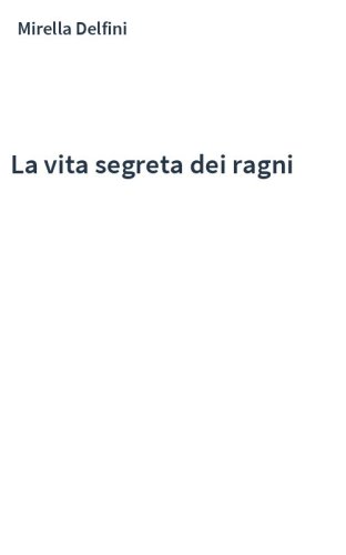 La vita segreta dei ragni