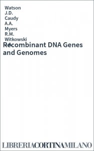 Recombinant DNA Genes and Genomes