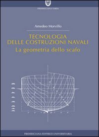 Tecnologia delle costruzioni navali. La geometria dello scafo