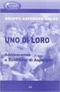 Uno di loro. Adolescenza e sindrome di Asperger