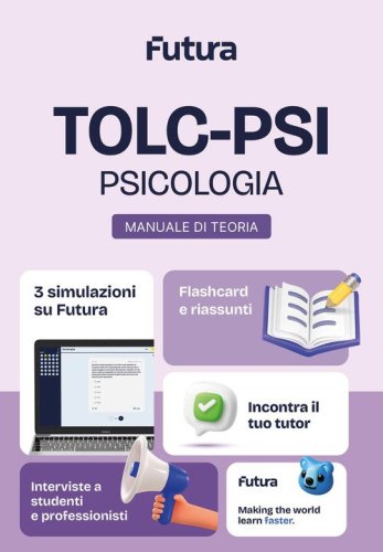 Futura. Accademia dei test. TOLC-PSI. Psicologia. Manuale di teoria 2026/2027