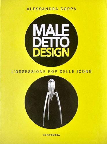 Maledetto design. L'ossessione pop delle icone