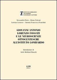 Giovanni Antonio Fossati e le neuroscienze ottocentesche all'Istituto Lombardo