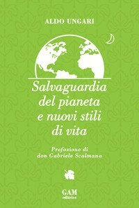 Salvaguardia del pianeta e nuovi stili di vita