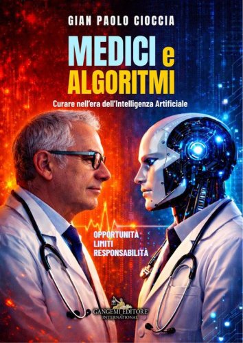 Curare nell'era dell'Intelligenza Artificiale. Medici e algoritmi. Opportunità, limiti e responsabilità