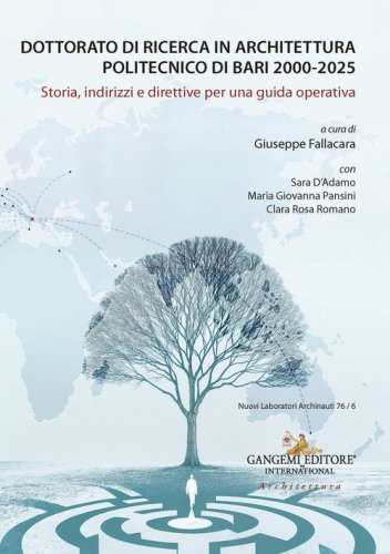 Dottorato di Ricerca in Architettura. Politecnico di Bari 2000-2025. Storia, indirizzi e direttive per una guida operativa