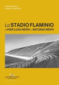 Lo Stadio Flaminio di Pier Luigi Nervi e Antonio Nervi