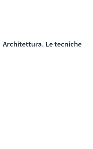 Architettura. Le tecniche