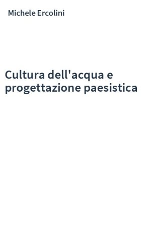 Cultura dell'acqua e progettazione paesistica