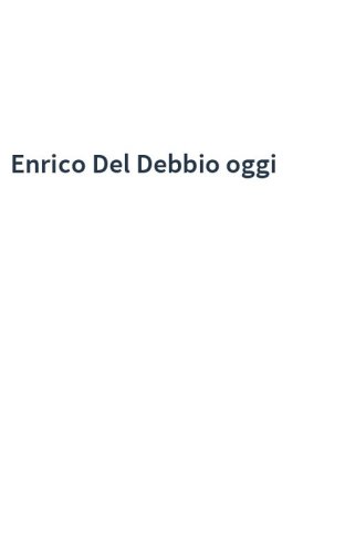 Enrico Del Debbio oggi