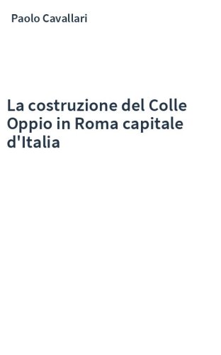 La costruzione del Colle Oppio in Roma capitale d'Italia