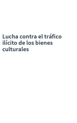 Lucha contra el tráfico ilícito de los bienes culturales