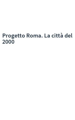 Progetto Roma. La città del 2000