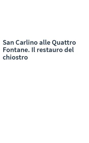 San Carlino alle Quattro Fontane. Il restauro del chiostro