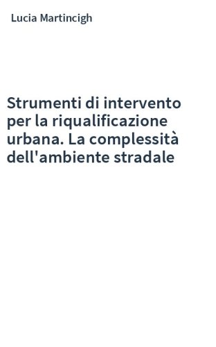 Strumenti di intervento per la riqualificazione urbana. La complessità dell'ambiente stradale