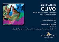 Clivo. Lettura morfologica del paesaggio della Divina Commedia con le cantiche figurate da Giulio Repulino