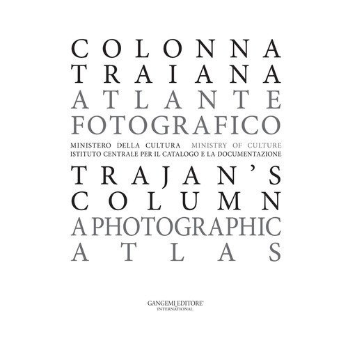 Colonna Traiana. Atlante fotografico-Trajan's column. A photographic atlas