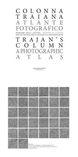 Colonna Traiana. Atlante fotografico-Trajan's column. A photographic atlas