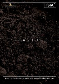 Earthz. Nuovi stili alimentari tra amore per la Terra e transumanesimo-New eating styles between care for the Earth and transhumanism
